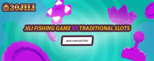 Jili Fishing Game vs Traditional Slots: Which Pays Better?